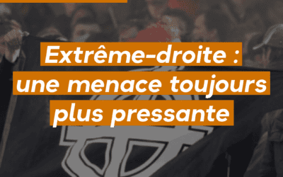 Extrême-droite : une menace toujours plus pressante