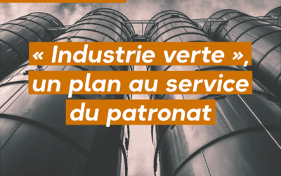 « Industrie verte », un plan au service du patronat