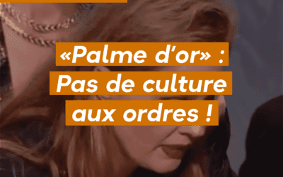 « Palme d’or » : Pas de culture aux ordres !