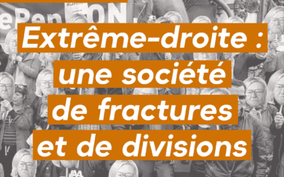 Extrême-droite : une société de fractures et de divisions