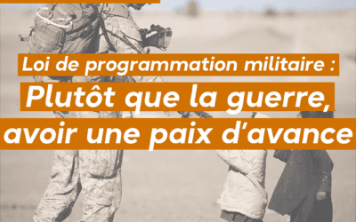 Loi de programmation militaire : Plutôt que la guerre, avoir une paix d’avance