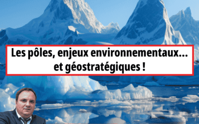 Les pôles, enjeux environnementaux… et géostratégiques !