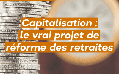 Capitalisation : le vrai projet de réforme des retraites