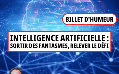 Intelligence artificielle : sortir des fantasmes, relever le défi