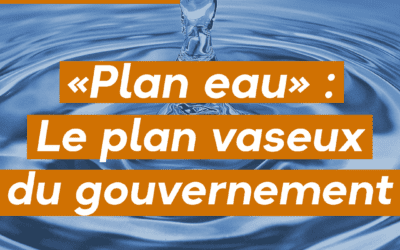 « Plan eau » : Le plan vaseux du gouvernement