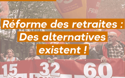 Réforme des retraites : Des alternatives existent !