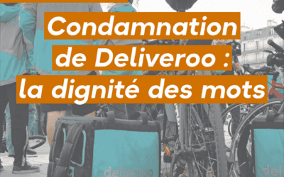 Condamnation de Deliveroo : la dignité des mots