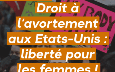 Droit à l’avortement aux Etats-Unis: liberté pour les femmes !