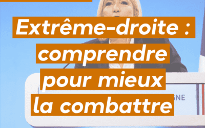 Extrême-droite : comprendre pour mieux la combattre