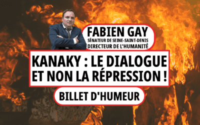 Kanaky : Le dialogue et non la répression !