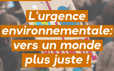 L’urgence environnementale : vers un monde plus juste !