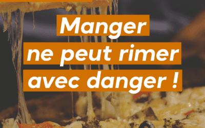 Manger ne peut rimer avec danger !