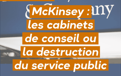 McKinsey : les cabinets de conseil ou la destruction du service public