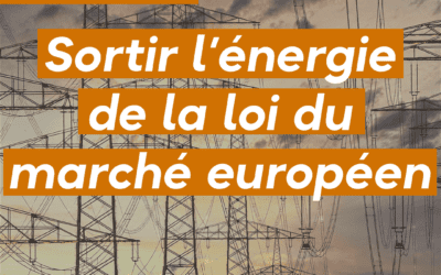 Sortir l’énergie de la loi du marché européen