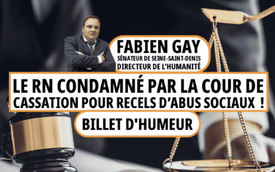 Le RN condamné par la Cour de Cassation pour recel d’abus de biens sociaux !