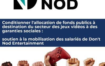 Conditionner l’allocation de fonds publics à destination du secteur des jeux vidéos à des garanties sociales : soutien à la mobilisation des salariés de Don’t Nod Entertainment